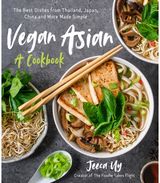 Vegan Asian: A Cookbook The Best Dishes from