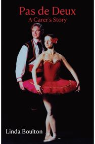Pas de Deux: A Carer's Story A Carer's Story