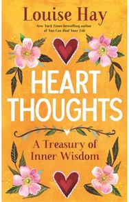 Heart Thoughts: A Treasury of Inner Wisdom A Treasury of Inner Wisdom