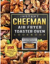 Instant Chefman Air Fryer Toaster Oven Cookbook 250 Affordable and