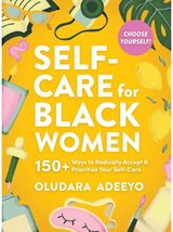 Self-Care for Black Women 150 Ways to
