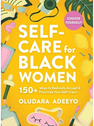 Self-Care for Black Women 150 Ways to