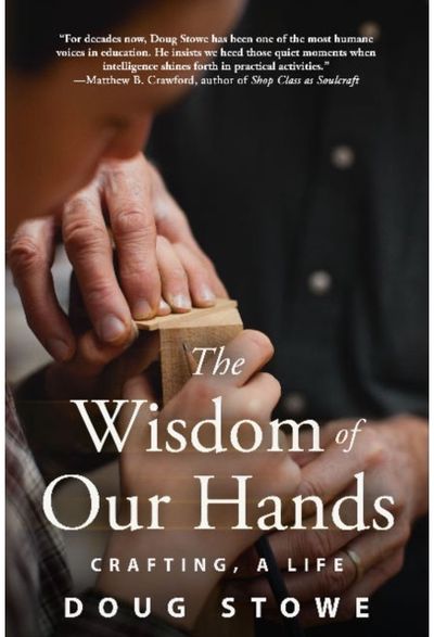 Wisdom of Our Hands Crafting, A Life
