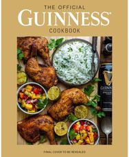 Official Guinness Cookbook: Over 70 Recipes for Cooking and Baking from Ireland's Famous Brewery Cooking and Baking from Ireland's Famous Brewery