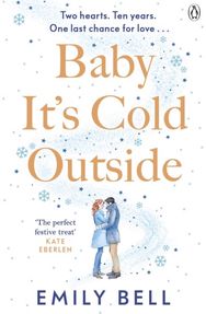 Baby Its Cold Outside: The heartwarming and uplifting love story you need this winter uplifting love story you need this winter