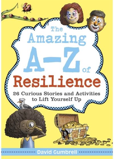 Amazing A-Z of Resilience 26 Curious Stories