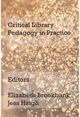 Critical Library Pedagogy in Practice