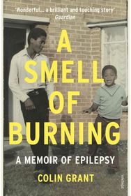 Smell of Burning: A Memoir of Epilepsy A Memoir of Epilepsy