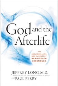 God And The Afterlife The Groundbreaking New Evidence For God And Near-Death Experience