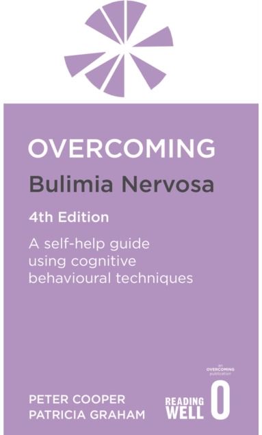 Overcoming Bulimia Nervosa 4th Edition A self-help guide