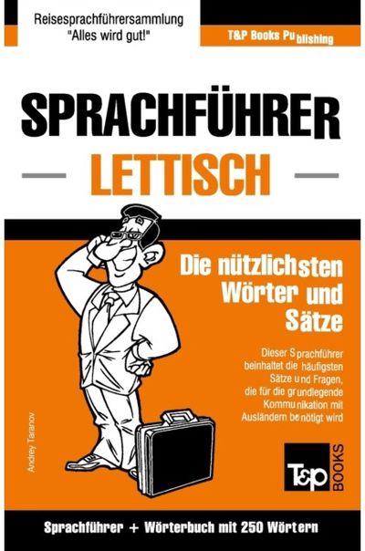 Sprachfuhrer Deutsch-Lettisch und Mini-Worterbuch mit 250 Wortern