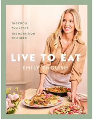 Live to Eat: The food you crave, the nutrition you need: The instant #1 Sunday Times bestseller the nutrition you need: The instant #1 Sunday Times bestseller