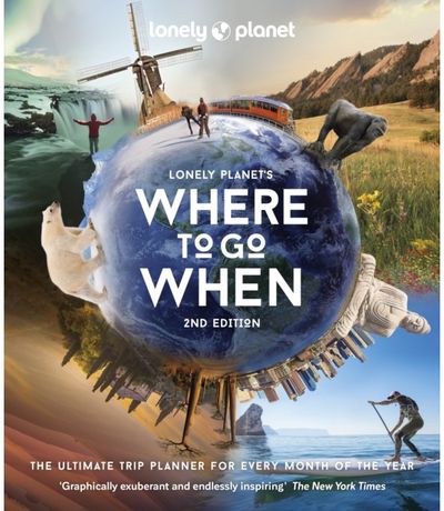 Lonely Planets Where to Go When The Ultimate