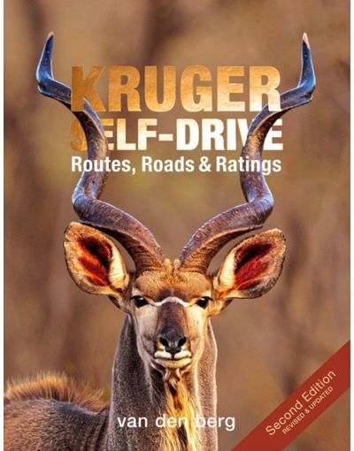 Kruger Self-Drive 2nd Edition Routes, Roads &