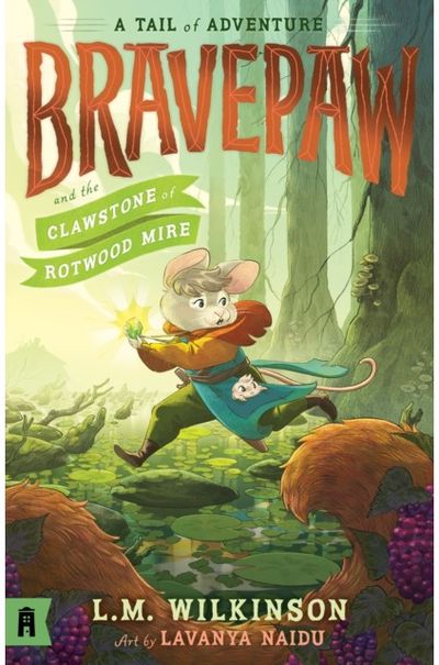 Bravepaw and the Clawstone of Rotwood Mire: Bravepaw 2