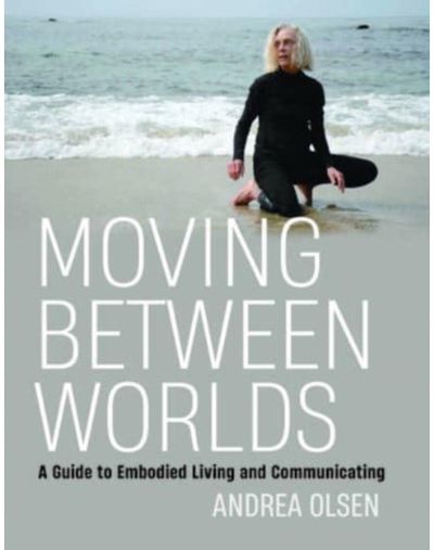 Moving Between Worlds A Guide to Embodied
