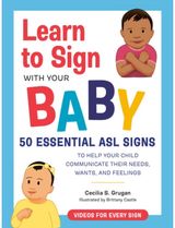 Learn to Sign with Your Baby 50 Essential Asl