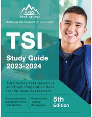 TSI Study Guide 2023-2034: TSI Practice Test Questions and Exam Preparation Book for the Texas Assessment [5th Edition] Questions and Exam Preparation Book for the Texas Assessment [5th Edition]