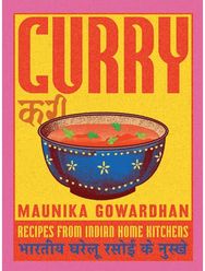 Curry: Recipes From Indian Home Kitchens