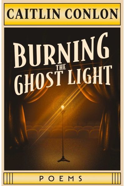 Burning the Ghost Light: Poems