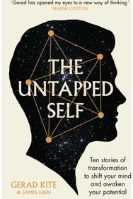 Untapped Self: Ten stories of transformation to shift your mind and awaken your potential
