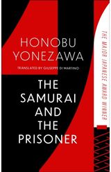 Samurai and the Prisoner: The multi-award-winning historical thriller and a masterpiece of Japanese fiction