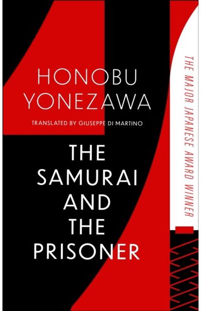 Samurai and the Prisoner: The multi-award-winning historical thriller and a masterpiece of Japanese fiction