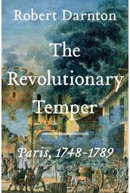 Revolutionary Temper - Paris, 1748-1789