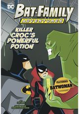 Killer Crocs Powerful Potion Featuring Batwoman!