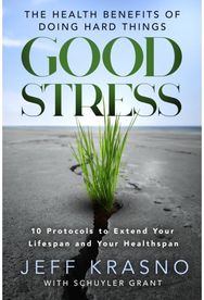 Good Stress: The Health Benefits of Doing Hard Things The Health Benefits of Doing Hard Things