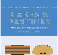 Little Book of Chocolate: Cakes and Pastries: Make Your Own Baked Goods at Home Make Your Own Baked Goods at Home