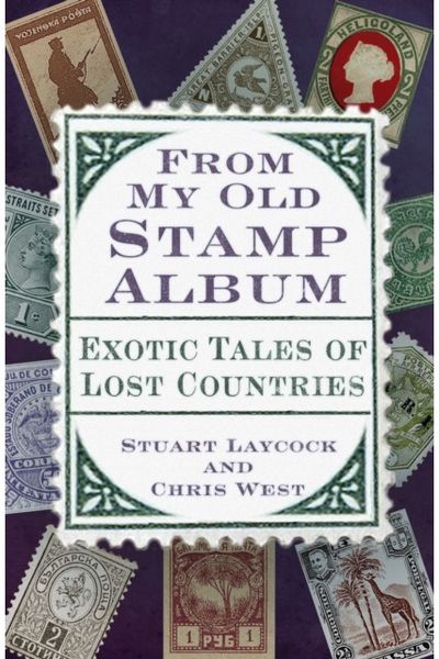 From My Old Stamp Album Exotic Tales of Lost