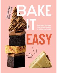 Bake It Easy: One-pan Recipes That Prove Baking is a Piece of Cake One-pan Recipes That Prove Baking is a Piece of Cake