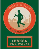 Joolz Guides: Rather Splendid London Pub Walks A Charming Trundle