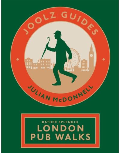 Joolz Guides: Rather Splendid London Pub Walks A Charming Trundle