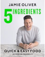 5 Ingredients - Quick & Easy Food: Jamie’s most straightforward book Jamie’s most straightforward book
