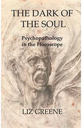 Dark of the Soul: Psychopathology in the Horoscope