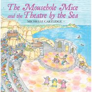 Mousehole Mice and the Theatre by the Sea