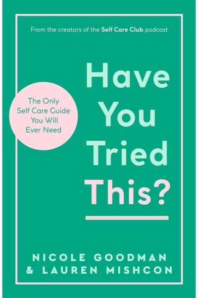Have You Tried This? The Only Self Care