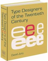 Type Designers of the Twentieth Century