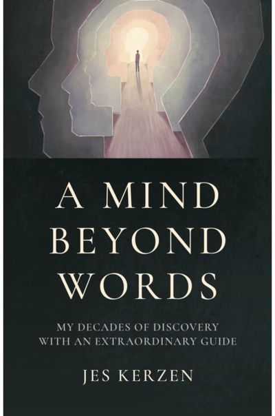 Mind Beyond Words, A My Decades of