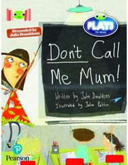Bug Club Reading Corner: Age 5-7: Julia Donaldson Plays: Dont Call Me Mum!