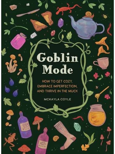 Goblin Mode How to Get Cozy,