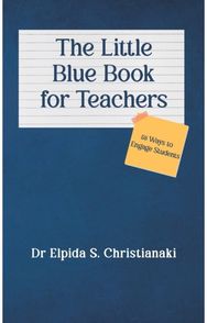Little Blue Book for Teachers: 58 Ways to Engage Students 58 Ways to Engage Students