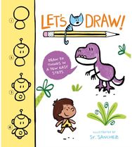 Lets Draw!: Draw 50 Things in a Few Easy Steps Draw 50 Things in a Few Easy Steps