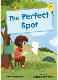 Perfect Spot: (Yellow Early Reader) (Yellow Early Reader)