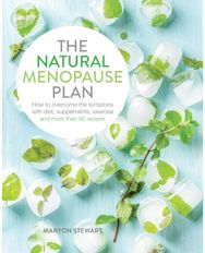 Natural Menopause Plan: Overcome the Symptoms with Diet, Supplements, Exercise and More Than 90 Recipes Symptoms with Diet, Supplements, Exercise and More Than 90 Recipes