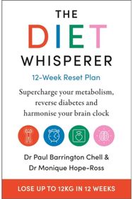 Diet Whisperer: 12-Week Reset Plan: Supercharge your metabolism, reverse diabetes and harmonise your brain clock metabolism, reverse diabetes and harmonise your brain clock
