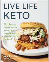 Live Life Keto: 100 Simple Recipes to Live a Low-Carb Lifestyle and Lose the Weight for Good to Live a Low-Carb Lifestyle and Lose the Weight for Good