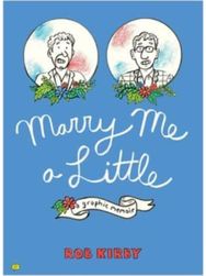 Marry Me a Little: A Graphic Memoir A Graphic Memoir